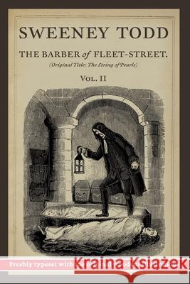 Sweeney Todd: The Barber of Fleet-Street: Vol. II: Original Title: The String of Pearls Finn J. D. John Thomas Preskett Prest George Macfarren 9781635916928 Pulp-Lit Productions