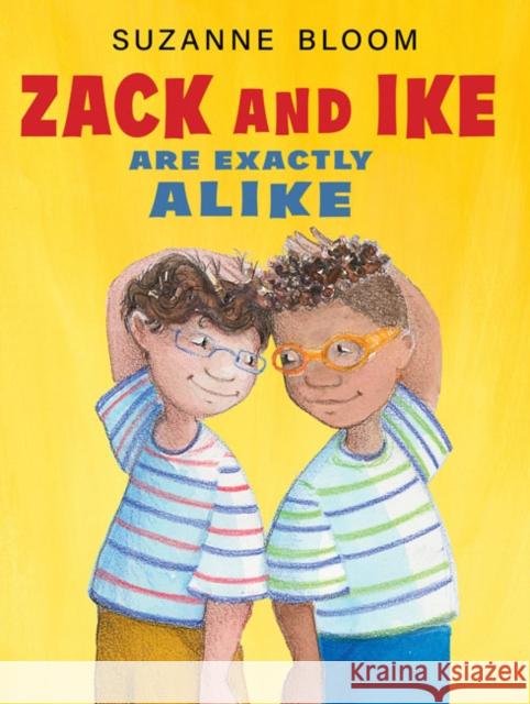 Zack and Ike Are Exactly Alike Suzanne Bloom Suzanne Bloom 9781635925722