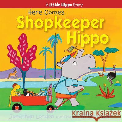 Here Comes Shopkeeper Hippo Jonathan London Gilles Eduar 9781635925937 Astra Young Readers