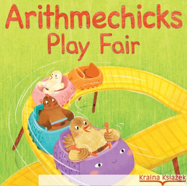 Arithmechicks Play Fair: A Math Story Ann Marie Stephens Jia Liu 9781635925951 Astra Publishing House