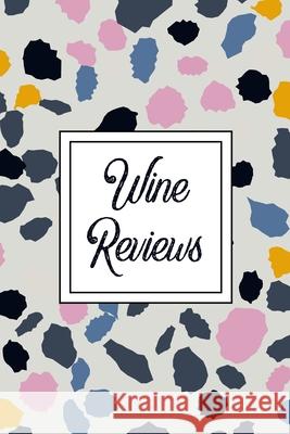 Wine Reviews: Wine Beer Alcohol Review Notebook Wine Lover Gifts Press, Hartwell 9781636051659 Hartwell Press