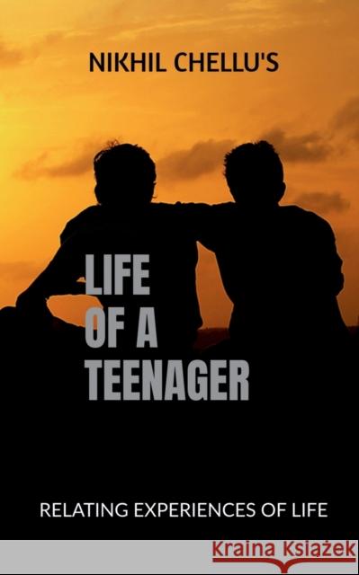 Life of a Teenager Nikhil Chellu 9781636060323 Notion Press