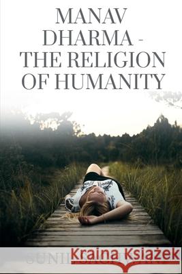 Manav Dharma- The Religion Of Humanity Sunil Sachwani 9781636060453