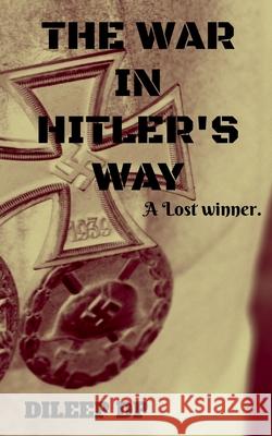 The War in Hitler's Way Dileep Dp 9781636062273