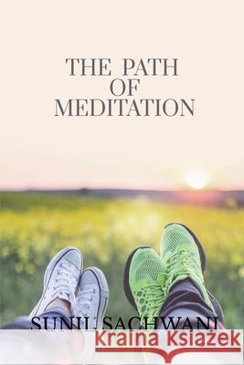 The Path Of Meditation Sunil Sachwani 9781636062464