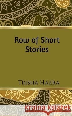 Row of Short Stories Trisha Hazra 9781636065366 Notion Press