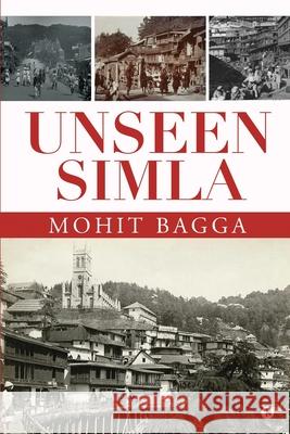 Unseen Simla Mohit Bagga 9781636069340 Notion Press