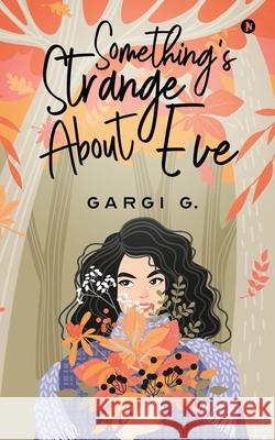 Something's Strange About Eve Gargi G 9781636069562