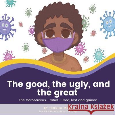 The Good, the Ugly, and the Great Teboho Moja 9781636071718