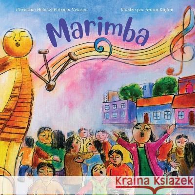 Marimba Christine Helot Patricia Velasco Antun Kojton 9781636072838 Tbr Books