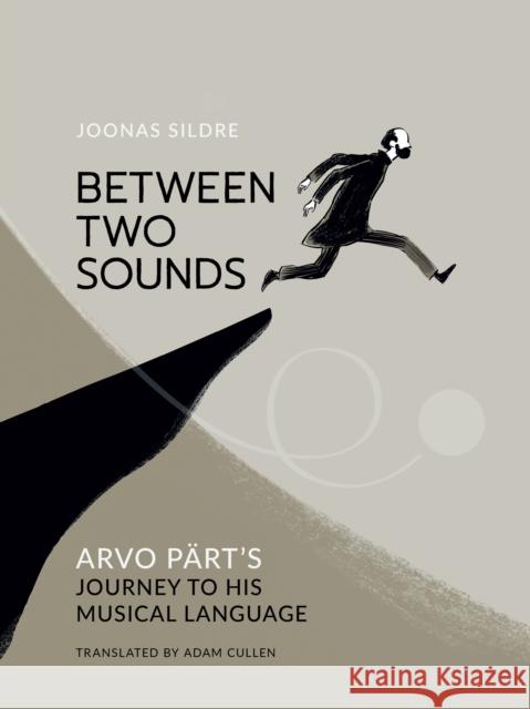 Between Two Sounds: Arvo Part’s Journey to His Musical Language Sildre, Joonas 9781636081342 Plough Publishing House