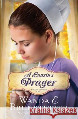 Cousin's Prayer Wanda E. Brunstetter 9781636090238 Barbour Publishing