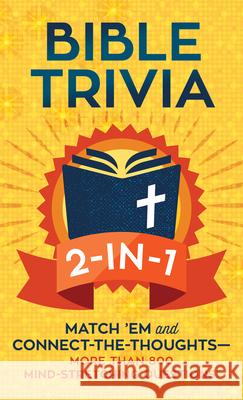 Bible Trivia 2-In-1: Match 'em and Connect-The-Thoughts--1,000 Mind-Stretching Questions! Kent, Paul 9781636091228 Barbour Publishing