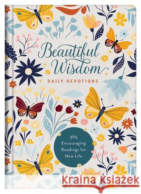Beautiful Wisdom Daily Devotions: 365 Encouraging Readings for New Life Compiled by Barbour Staff 9781636091259 Barbour Publishing
