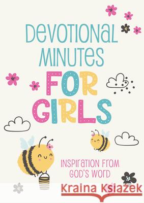 Devotional Minutes for Girls: Inspiration from God's Word Jean Fischer 9781636091365 Barbour Kidz