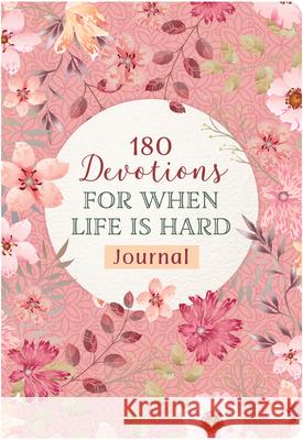 180 Devotions for When Life Is Hard Journal Renae Brumbaug 9781636091631