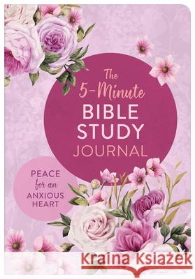 The 5-Minute Bible Study Journal: Peace for an Anxious Heart Janice Thompson 9781636091969 Barbour Publishing