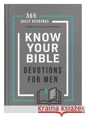 Know Your Bible Devotions for Men: 365 Daily Readings Inspired by the 3-Million Copy Bestseller Tracy M. Sumner 9781636092065 Barbour Publishing