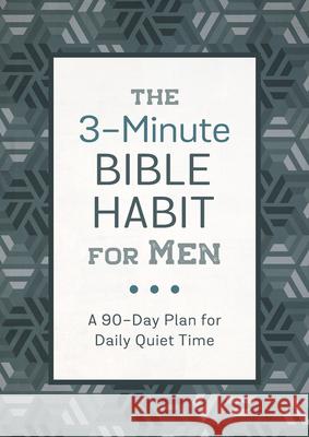 The 3-Minute Bible Habit for Men: A 90-Day Plan for Daily Scripture Study Sanford (Deceased), David 9781636092560 Barbour Publishing