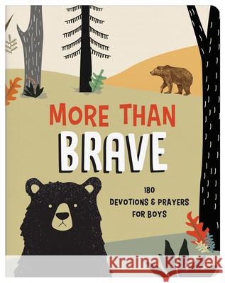 More Than Brave: 180 Devotions and Prayers for Boys Glenn Hascall 9781636092584 Barbour Kidz