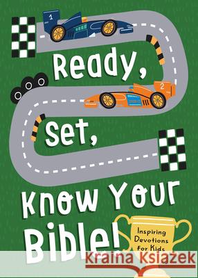 Ready, Set, Know Your Bible!: Inspiring Devotions for Kids Compiled by Barbour Staff 9781636092621 Barbour Kidz