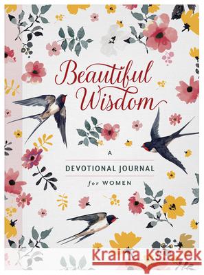 Beautiful Wisdom: A Devotional Journal for Women Compiled by Barbour Staff 9781636093369