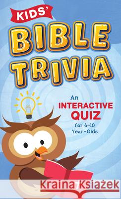 Kids' Bible Trivia: An Interactive Quiz for 6-10-Year-Olds Paul Kent 9781636093604 Barbour Kidz
