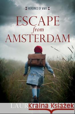 Escape from Amsterdam Lauralee Bliss 9781636093765