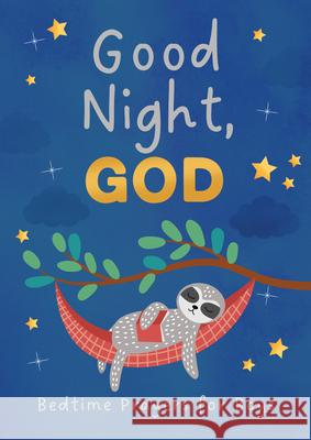 Good Night, God (Boys): Bedtime Prayers for Boys Belinda Hamilton 9781636093789 Barbour Kidz