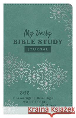 My Daily Bible Study Journal: 365 Encouraging Readings with Prompts for Women Donna K. Maltese 9781636093840 Barbour Publishing