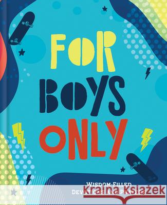 For Boys Only: Wisdom-Filled Devotions and Prayers Glenn Hascall 9781636094298