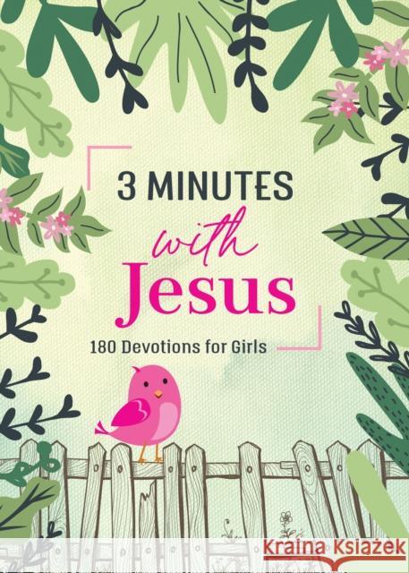 3 Minutes with Jesus: 180 Devotions for Girls Jean Fischer 9781636096001 Barbour Kidz