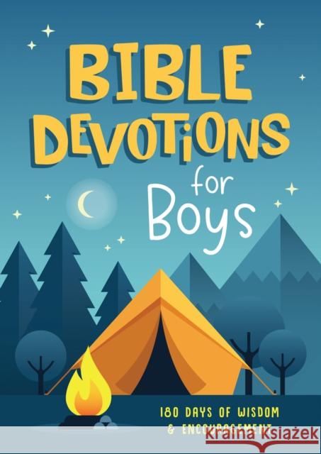 Bible Devotions for Boys: 180 Days of Wisdom and Encouragement Emily Biggers 9781636096834