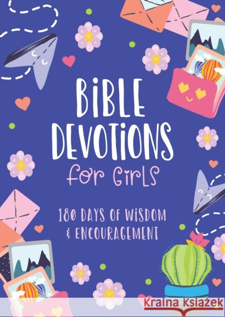 Bible Devotions for Girls: 180 Days of Wisdom and Encouragement Emily Biggers 9781636096841 Barbour Kidz