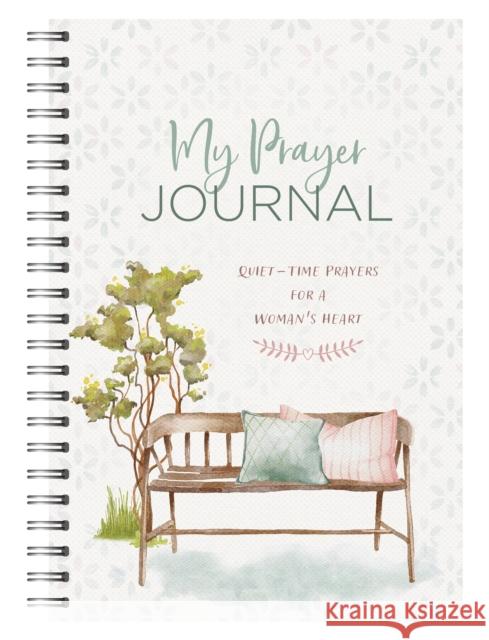 My Prayer Journal: Quiet-Time Prayers for a Woman's Heart Compiled by Barbour Staff 9781636098944 Barbour Publishing Inc, U.S