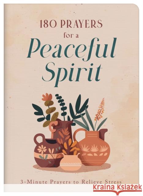 180 Prayers for a Peaceful Spirit Janice Thompson 9781636098951 Barbour Publishing Inc, U.S