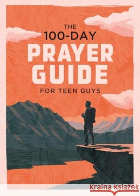 The 100-Day Prayer Guide for Teen Guys Elijah Adkins 9781636099248 Barbour Young Adult