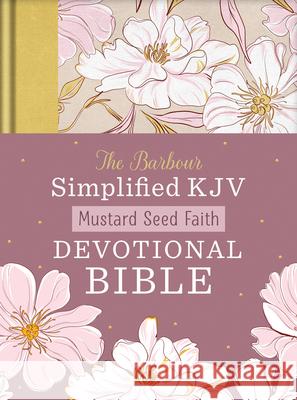 Mustard Seed Faith Devotional Bible--Barbour Skjv [Floral Cover] Christopher D. Hudson 9781636099750