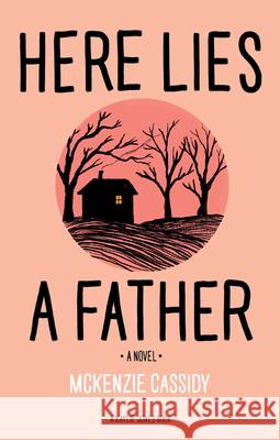 Here Lies a Father McKenzie Cassidy 9781636140124 Kaylie Jones Books