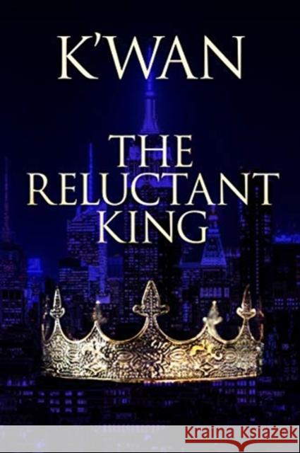 The Reluctant King K'wan 9781636140148 Akashic Books,U.S.