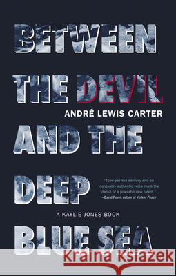 Between the Devil and the Deep Blue Sea Andr Carter 9781636140759 Kaylie Jones Books