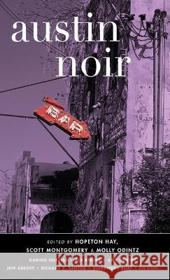 Austin Noir Hopeton Hay Scott Montgomery Molly Odintz 9781636140902