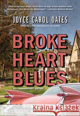 Broke Heart Blues Joyce Carol Oates 9781636141145 Akashic Books, Ltd.