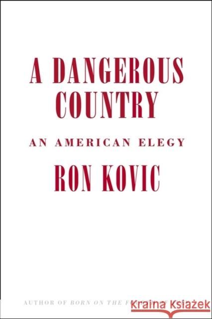 A Dangerous Country Ron Kovic 9781636141664 Akashic Books,U.S.
