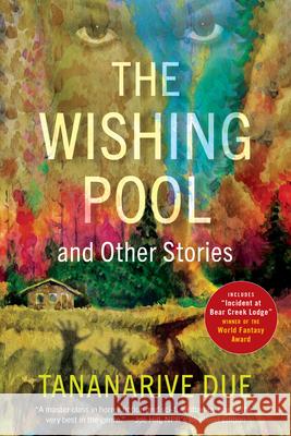 The Wishing Pool and Other Stories Tananarive Due 9781636141794 Akashic Books, Ltd.