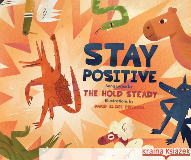 Stay Positive: A Children's Picture Book The Hold Steady                          David El Dee Espinosa 9781636141855