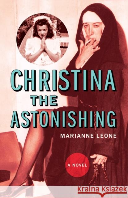 Christina the Astonishing Marianne Leone 9781636142616