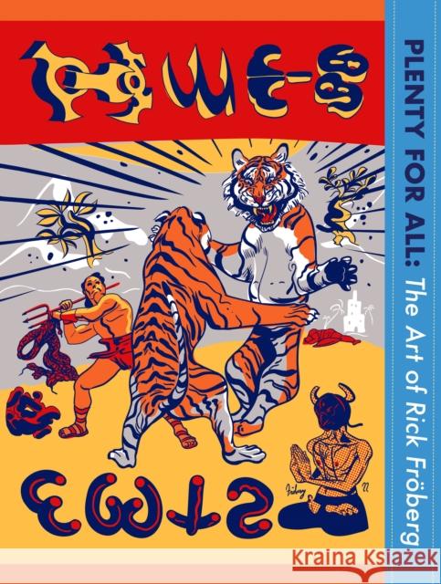 Plenty for All: The Art of Rick Froberg Rick Froberg 9781636142678 Akashic Books, Ltd.