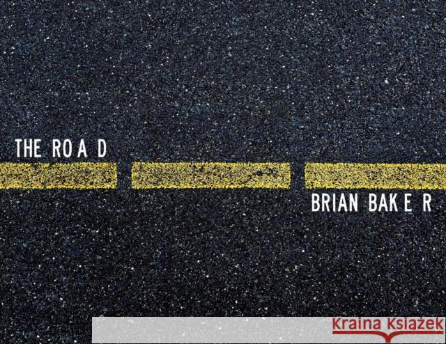 The Road Brian Baker 9781636142715 Akashic Books, Ltd.