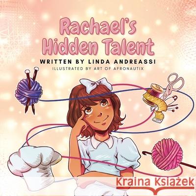 Rachael's Hidden Talent Linda Andreassi 9781636160177 Opportune Independent Publishing Co.